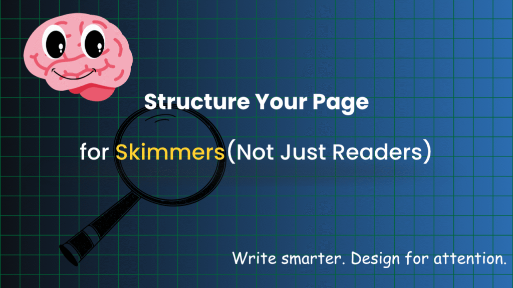 structure your page for skimmers(not just readers)